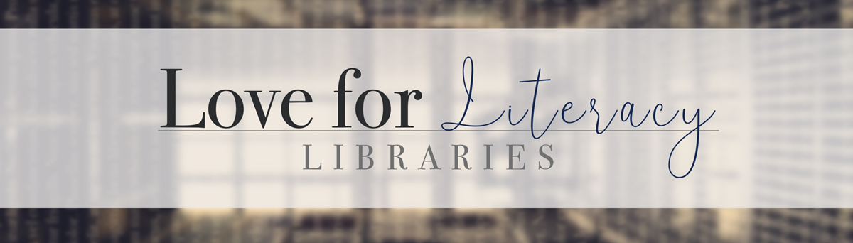 Love for Literacy Library
(text written over background of books on library shelves)